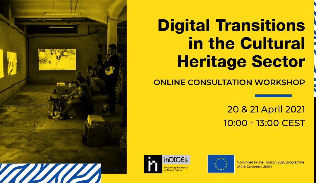 Atelier de consultare “Tranziții digitale în sectorul patrimoniului cultural” în cadrul proiectului inDICEs